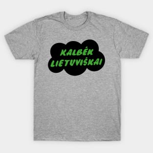 Kalbėk Lietuviškai T-Shirt